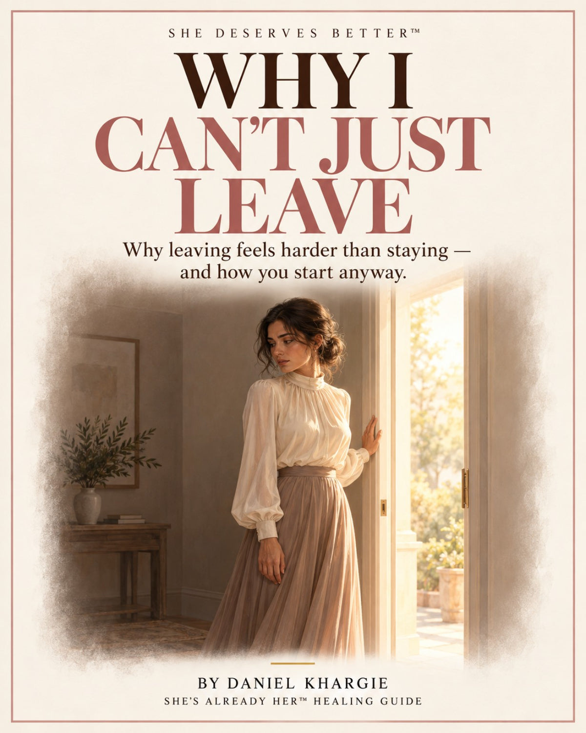 Why I Can't Just Leave — She Deserves Better healing guide cover